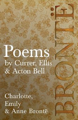Read Poems - By Currer, Ellis & Acton Bell: Including Introductory Essays by Virginia Woolf and Charlotte Bront� - Charlotte Brontë | PDF