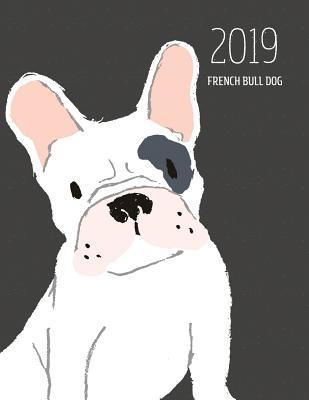 Download 2019 French Bull Dog: Dated Weekly Planner with to Do Notes & Dog Quotes - French Bull Dog Patch -  | ePub