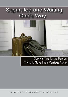 Read Separated and Waiting God's Way: Survival Tips for the Person Trying to Save Their Marriage Alone - Inc International Center Fo God's Way file in PDF