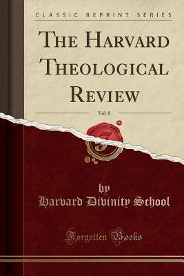 Read online The Harvard Theological Review, Vol. 8 (Classic Reprint) - Harvard Divinity School file in PDF
