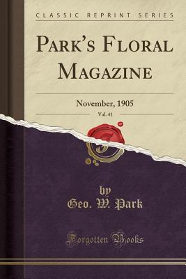 Read online Park's Floral Magazine, Vol. 41: November, 1905 (Classic Reprint) - Geo W Park | PDF