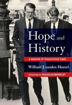 Read online Hope and History: A Memoir of Tumultuous Times - William J Vanden Heuvel file in PDF