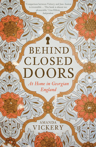 Read online Behind Closed Doors: At Home in Georgian England - Amanda Vickery | ePub