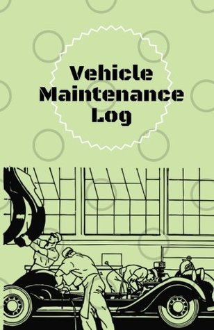 Download Vehicle Maintenance Log: Lime Green Cover   Car Service Book – Reminder   Maintenance Log Template   Log Book   Mileage Log   Everything in One Place    Updated Version (Maintenance V2) (Volume 7) -  file in PDF