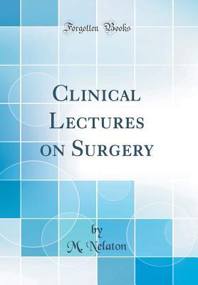 Download Clinical Lectures on Surgery (Classic Reprint) - M Nelaton file in PDF