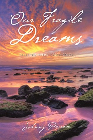 Download Our Fragile Dreams: Selected Poems (2004–2017) - Johnny Perrem | ePub