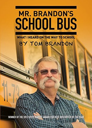 Download Mr. Brandon's School Bus: What I Heard on the Way to School - Tom Brandon | ePub