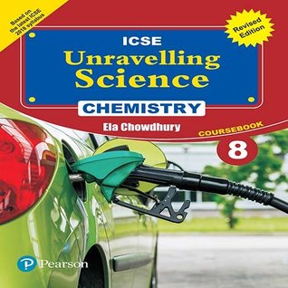 Download Unravelling Science - Chemistry Coursebook by Pearson for ICSE Class 8 - Ela Chowdhury | ePub