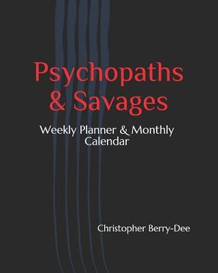 Download Psychopaths & Savages: 2019 Planner - Weekly Planner & Monthly Calendar - Desk Diary, Journal, Worlds Worst Serial Killers & Mass Murderers, Australia, Canada, Russia, Usa, Uk, - 8x10 - Creative Fusion True Crime | ePub