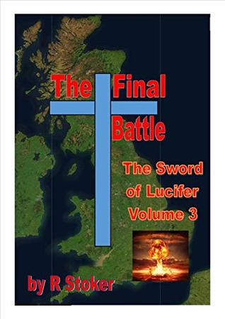 Read The Final Battle (The Sword of Lucifer Book 3) - R Stoker file in PDF