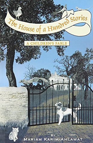 Download The house of a Hundred stories ; A children's Fable (first edition 2016) - MARIAN KARIM - AHLAWAT file in PDF