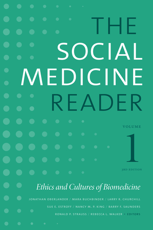 Download The Social Medicine Reader, Volume I, Third Edition: Ethics and Cultures of Biomedicine - Jonathan Oberlander | ePub