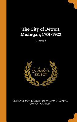 Download The City of Detroit, Michigan, 1701-1922; Volume 1 - Clarence Monroe Burton | ePub