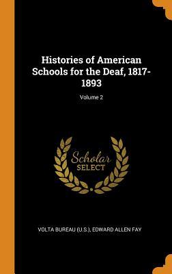 Read Histories of American Schools for the Deaf, 1817-1893; Volume 2 - Edward Allen Fay file in PDF