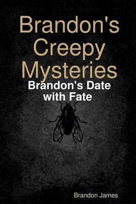 Download Brandon's Creepy Mysteries: Brandon's Date with Fate - Brandon James file in ePub