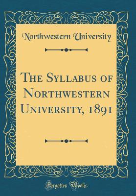 Download The Syllabus of Northwestern University, 1891 (Classic Reprint) - Northwestern University file in ePub