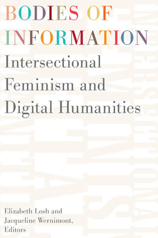 Read Bodies of Information: Intersectional Feminism and Digital Humanities - Elizabeth Losh file in ePub