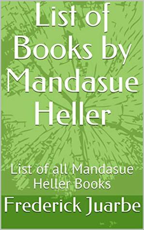 Read List of Books by Mandasue Heller: List of all Mandasue Heller Books - Frederick Juarbe file in PDF