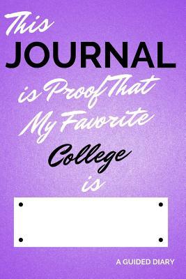 Read This Journal Is Proof That My Favorite College Is [blank]: A Guided Diary - Fill-In-The-Cover Keepsake Questionnaire - Daily Memory Books | ePub