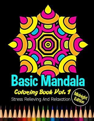 Read Basic Mandala Coloring Book Vol. 1 Midnight Edition: 40 Unique Mandala Designs Stress Relieving and Relaxation Patterns for Adult Kids Relaxation, Meditation, and Happiness - Bee Book | ePub