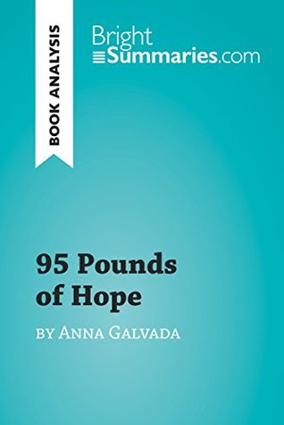 Read 95 Pounds of Hope by Anna Gavalda (Book Analysis): Detailed Summary, Analysis and Reading Guide (BrightSummaries.com) - Bright Summaries file in ePub