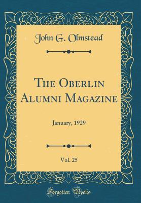 Download The Oberlin Alumni Magazine, Vol. 25: January, 1929 (Classic Reprint) - John G Olmstead | ePub