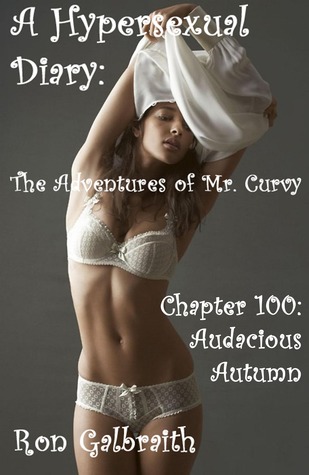 Download Audacious Autumn (A Hypersexual Diary: The Adventures of Mr. Curvy, Chapter 100) - Ron Galbraith file in ePub