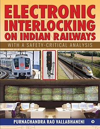 Read online Electronic Interlocking on Indian Railways: With a Safety-Critical Analysis - Purnachandra Rao Vallabhaneni file in ePub