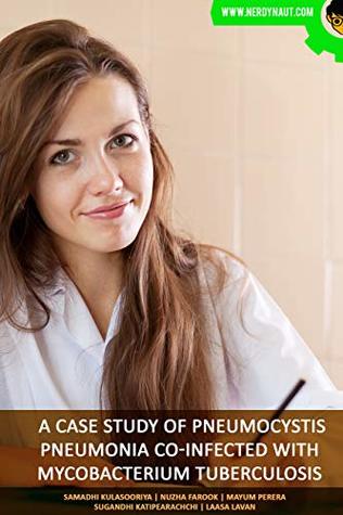 Download A Case Study Of Pneumocystis Pneumonia Co-Infected With Mycobacterium Tuberculosis - Samadhi Kulasooriya file in PDF