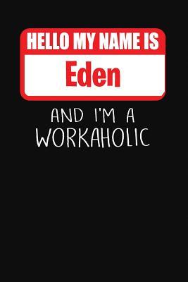 Read Hello My Name Is Eden: And I'm a Workaholic Lined Journal College Ruled Notebook Composition Book Diary - Mark Savage file in ePub