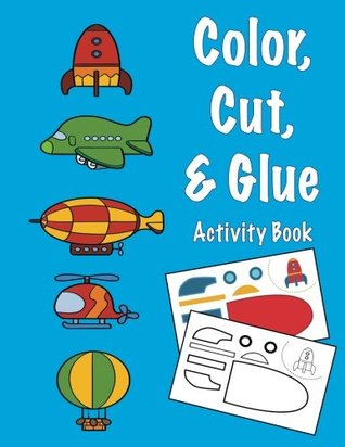 Read online Color, Cut, & Glue Activity Book (Learning Is Fun & Games) - C.A. Jameson file in PDF