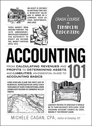Read Accounting 101: From Calculating Revenues and Profits to Determining Assets and Liabilities, an Essential Guide to Accounting Basics - Michele Cagan file in PDF