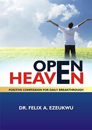 Download OPEN HEAVEN: Positive Confession For Daily Breakthrough - Felix A. Ezeukwu file in ePub