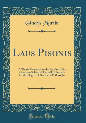 Read online Laus Pisonis: A Thesis Presented to the Faculty of the Graduate School of Cornell University for the Degree of Doctor of Philosophy (Classic Reprint) - Gladys Martin file in PDF