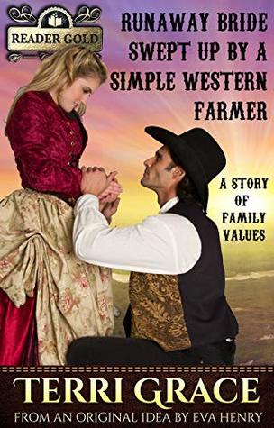 Read Runaway Bride Swept Up By A Western Farmer (Reader Gold Collection Book 3) - Terri Grace | ePub