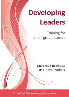 Read Developing Leaders: Training for Small Group Leaders - Laurence Singlehurst file in PDF