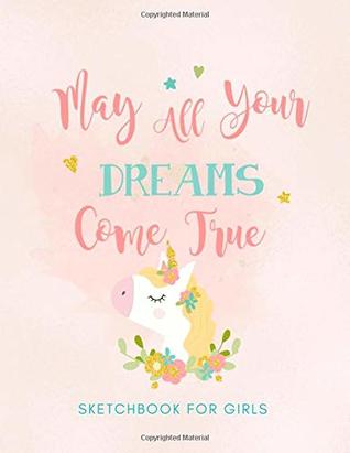 Read online Sketchbook for Girls: May All Your Dreams Come True (Magic Dimensions) - Majestic Meadows file in PDF