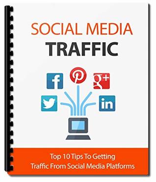 Read online The Social Media Traffic: How you strategize your social media outreach traffic - ID Plr | ePub