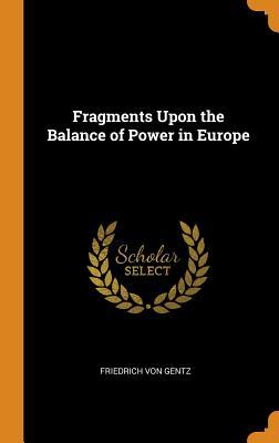 Download Fragments Upon the Balance of Power in Europe - Friedrich von Gentz file in PDF