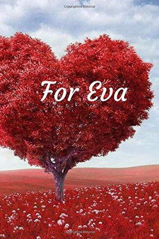 Download For Eva: Notebook for lovers, Journal, Diary (110 Pages, Blank, 6 x 9) -  | ePub