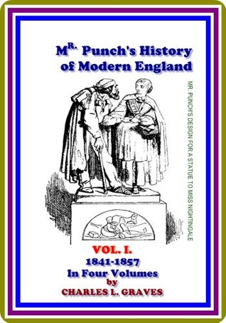 Read Mr. Punch's History of Modern England, Vol. I (of IV). 1841-1857 - Charles L. Graves file in PDF