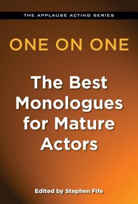 Download One on One: The Best Monologues for Mature Actors - Stephen Fife | ePub