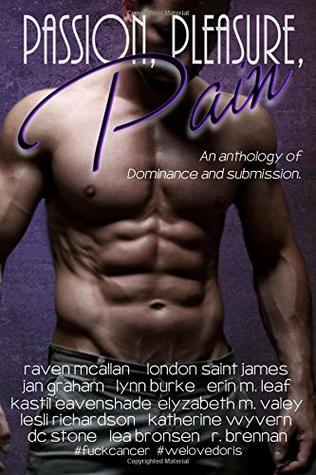 Read Passion, Pleasure, Pain: An Anthology of Dominance and Submission - Sandy Ebel | ePub