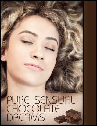 Read Pure Sensual Chocolate Dreams - Grandma’s 15 most popular, enticing, and mouth-watering chocolate cake recipes making you crave for every bite! - Monika Griessenberger file in ePub