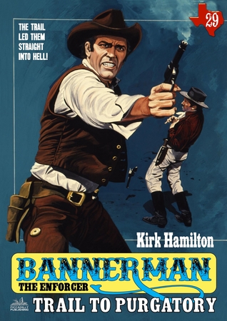 Read Bannerman the Enforcer 29: Trail to Purgatory - Kirk Hamilton file in ePub