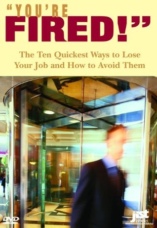 Download You're Fired!: The Ten Quickest Ways To Lose Your Job and How To Avoid Them - Jeff Heck | ePub