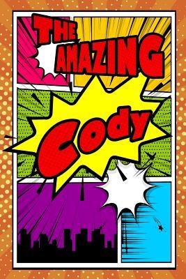 Read The Amazing Cody: Weekly Planner Notebook 120 Pages 6x9 -  | PDF
