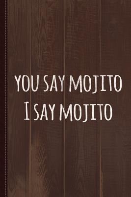 Read You Say Mojito Journal Notebook: Blank Lined Ruled for Writing 6x9 110 Pages -  file in PDF