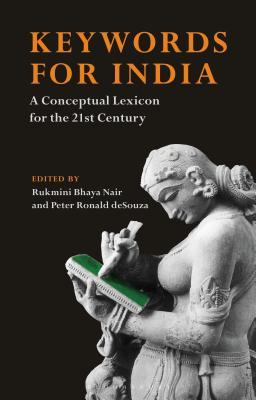 Read online Keywords for India: A Conceptual Lexicon for the 21st Century - Rukmini Bhaya Nair | ePub