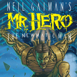 Read Neil Gaiman's Mr. Hero- The Newmatic Man (Issues) (2 Book Series) - James Vance | PDF